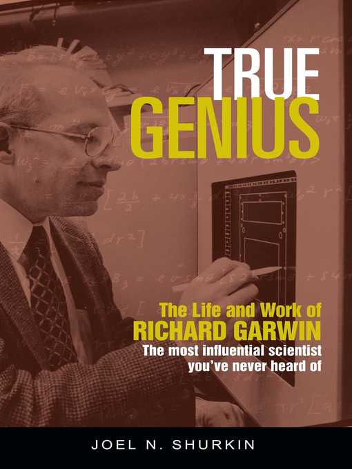 Title details for True Genius by Joel N. Shurkin - Available